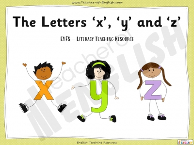 The Letters ‘x’, ‘y’ and ‘z’ - EYFS Teaching Resources